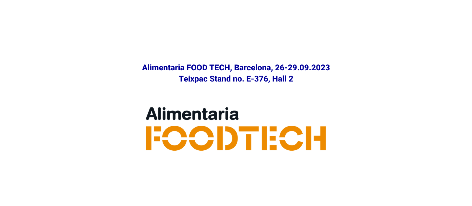 Appointment in Barcelona, at Alimentaria FoodTech 2023!